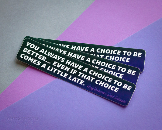 You Always Have A Choice Quote ✧ Smooth Sticker
