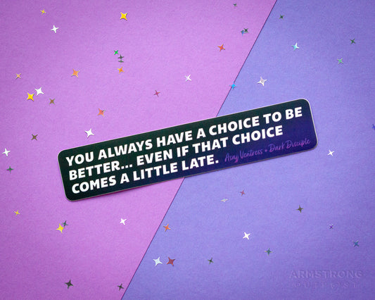 You Always Have A Choice Quote ✧ Smooth Sticker