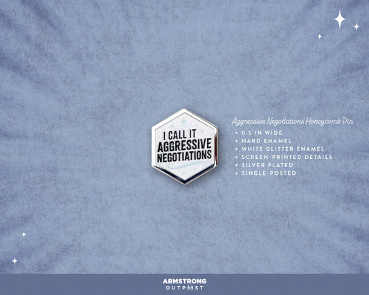 Aggressive Negotiations ✧ Honeycomb Pin ALMOST GONE!