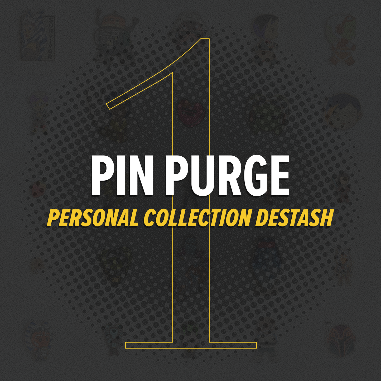 Pin Purge One / Personal Collection