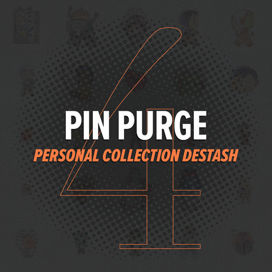 Pin Purge Four // Personal Collection