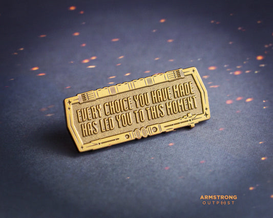 Every Choice ✧ Antique Quote Pin